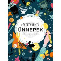 Pehelykönnyű ünnepek ‒ Mesék, receptek, játékok