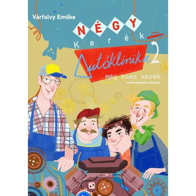 NÉGY KERÉK AUTÓKLINIKA 2. – MÉG HÚSZ KERÉK